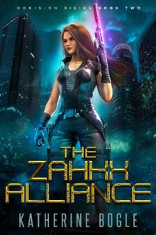 The Zahkx Alliance: A Sci-Fi Dystopian Adventure (Dominion Rising Book 2) Read online