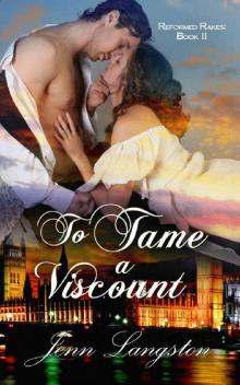 To Tame a Viscount (Reformed Rakes Book 2)