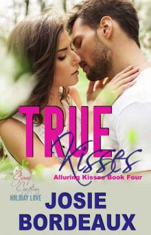 True Kisses: A Friends to Lovers Romance (Alluring Kisses Book 4) Read online
