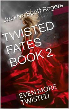 TWISTED FATES BOOK 2: EVEN MORE TWISTED