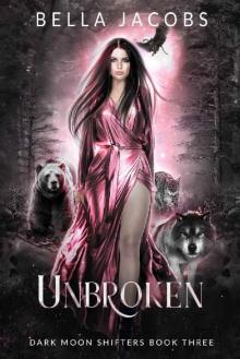Unbroken (Dark Moon Shifters #3) Read online