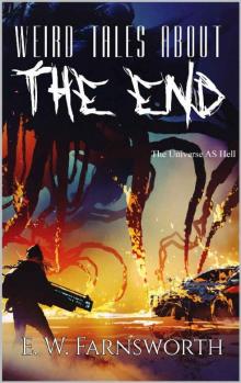 Weird Tales About the End Read online