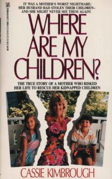 Where Are My Children? The True Story of a Mother Who Risked Her Life to Rescue Her Kidnapped Children Read online