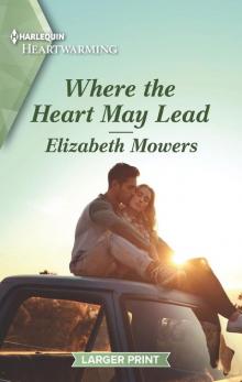 Where the Heart May Lead: A Clean Romance (Harlequin LP Heartwarming) Read online