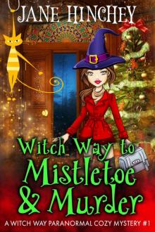 Witch Way to Mistletoe & Murder Read online