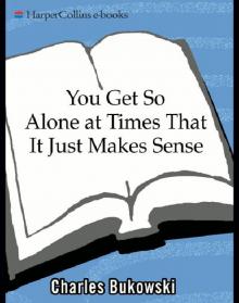 You Get So Alone at Times That It Just Makes Sense Read online