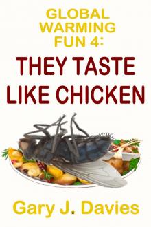 Global Warming Fun 4: They Taste Like Chicken Read online