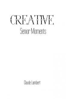 Creative Senior Moments Read online
