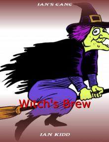 Ian's Gang - Witch's Brew Read online