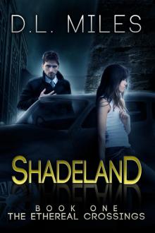 Shadeland (The Ethereal Crossings, 1) Read online