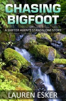 Chasing Bigfoot: A Shifter Agents Standalone Story Read online