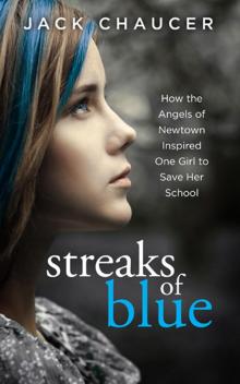 Streaks of Blue: How the Angels of Newtown Inspired One Girl to Save Her School