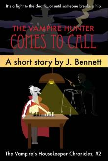 The Vampire Hunter Comes To Call (The Vampire's Housekeeper Chronicles, # 2) Read online