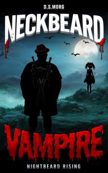 Neckbeard Vampire: Nightbeard Rising Read online