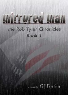 Mirrored Man: The Rob Tyler Chronicles Book 1 Read online
