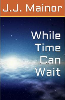 While Time Can Wait Read online