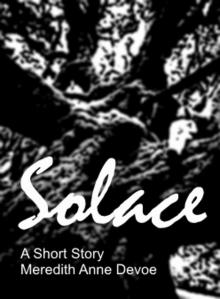 Solace (A Short Story) Read online