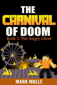 Carnival of Doom, Book 1: The Angry Ghost Read online