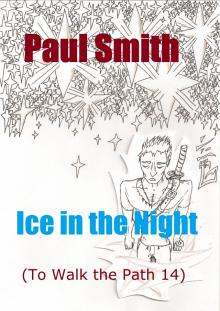 Ice in the Night (To Walk the Path 14) Read online