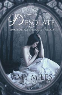 Desolate, Book I of the Immortal Rose Trilogy Read online