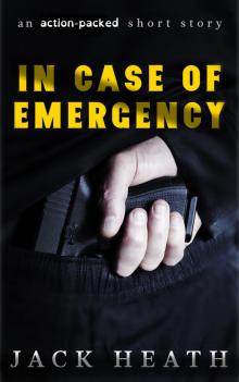In Case Of Emergency: an action-packed short story