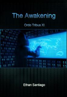 The Awakening - Ordo Tribus XI by Ethan Santiago Read online