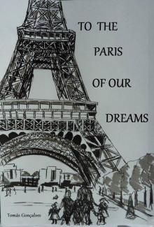To the Paris of our dreams Read online