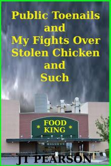 Public Toenails and My Fights Over Stolen Chicken and Such Read online