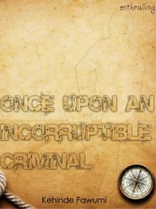 Once Upon An Incorruptible Criminal Read online