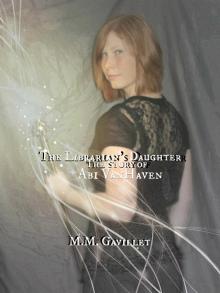 The Librarian's Daughter The Story of Abi VanHaven Read online