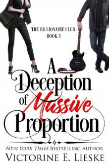 A Deception of Massive Proportion: A Romantic Comedy (The Billionaire Club Book 3) Read online
