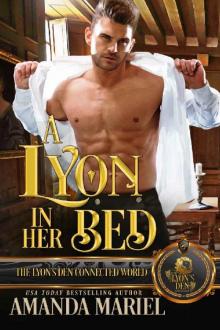 A Lyon in her Bed: The Lyon's Den Read online