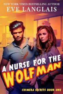 A Nurse for the Wolfman (Chimera Secrets Book 1) Read online