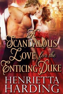 A Scandalous Love for the Enticing Duke: A Historical Regency Romance Book Read online