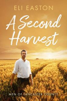 A Second Harvest (Men of Lancaster County Book 1) Read online