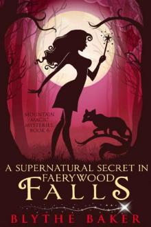 A Supernatural Secret in Faerywood Falls Read online