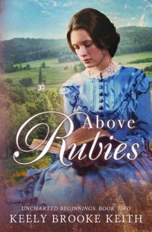 Above Rubies (Uncharted Beginnings Book 2)