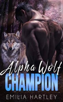 Alpha Wolf Champion (Alpha Wolves Book 3) Read online