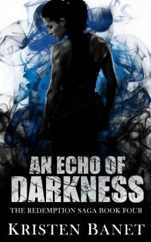 An Echo of Darkness (The Redemption Saga Book 4) Read online