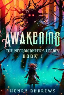 Awakening: (The Necromancer's Legacy Book 1) Read online