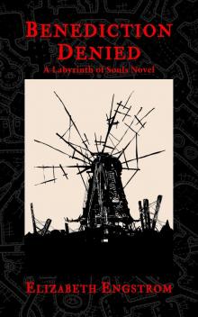 Benediction Denied: A Labyrinth of Souls Novel Read online