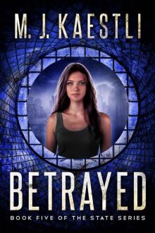 Betrayed: Book Five of the State Series Read online