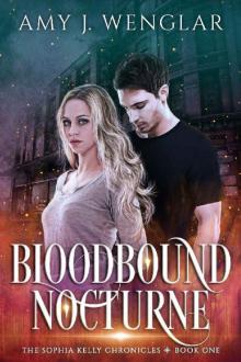 Bloodbound Nocturne (The Sophia Kelly Chronicles Book 1) Read online
