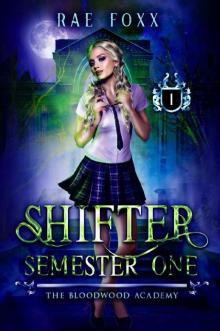 Bloodwood Academy Shifter: Semester One (Bloodwood Year One Book 1) Read online