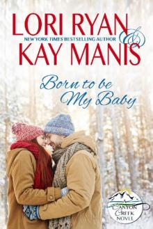 Born to be My Baby: A Canyon Creek Novel (Canyon Creek, CO Book 1) Read online