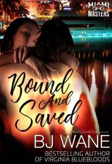 Bound and Saved (Miami Masters Book 1) Read online