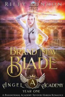 Brand New Blade: A Paranormal Academy Reverse Harem Romance (Angel Academy Book 1) Read online