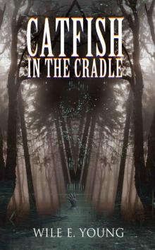 Catfish in the Cradle