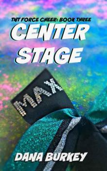 Center Stage (TNT Force Cheer #3) Read online