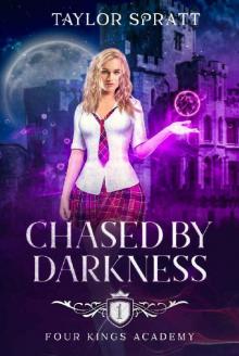 Chased by Darkness: A Reverse Harem Academy Romance: (Four Kings Academy Book 1) Read online